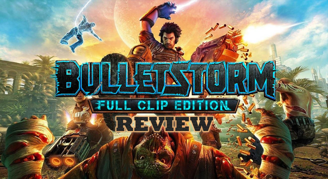 نقد و بررسی Bulletstorm Full Clip Edition