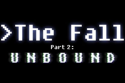 تاخیر در عرضه The Fall Part 2 Unbound به خاطر فرار از شکست تجاری