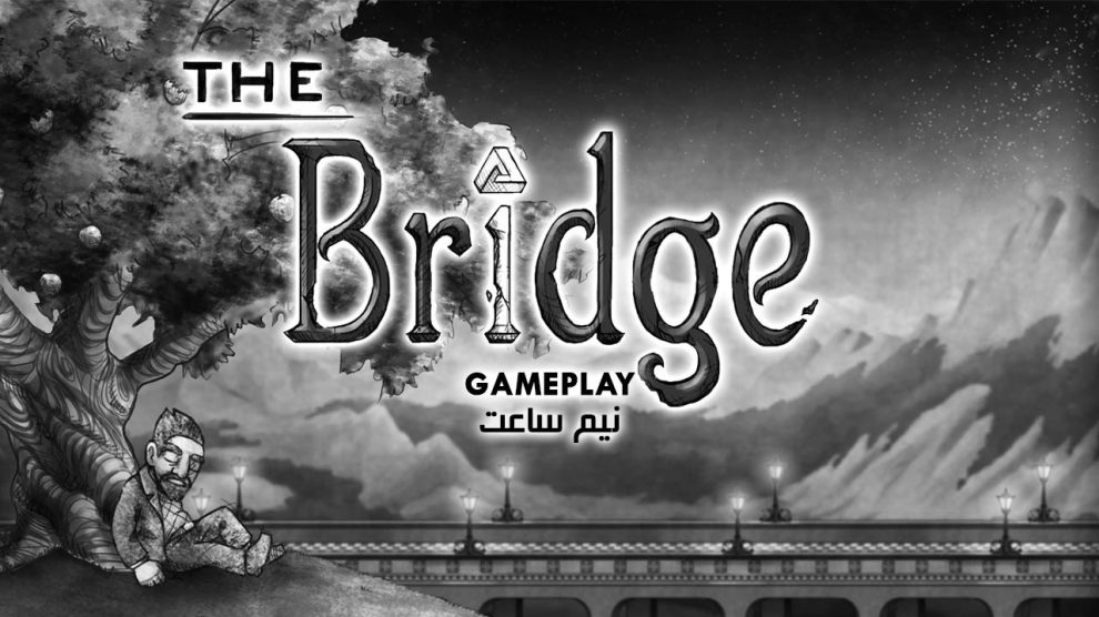 The Bridge Gameplay
