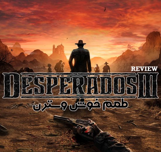 بررسی بازی Desperado 3